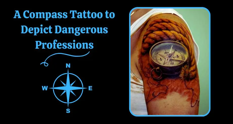 A Compass Tattoo to Depict Dangerous Professions