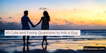 40 Cute and Funny Questions to Ask a Guy - Business and Lifestyle Magazine:  WiseToast