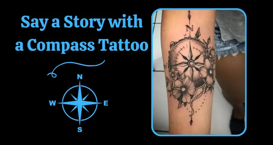 Say a Story with a Compass Tattoo