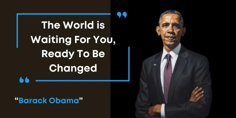 The World is Waiting For You, Ready To Be Changed