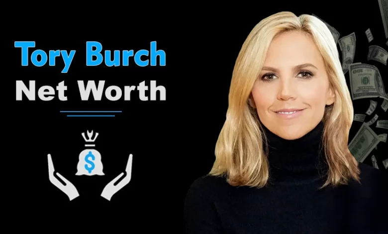 Tory Burch Net worth
