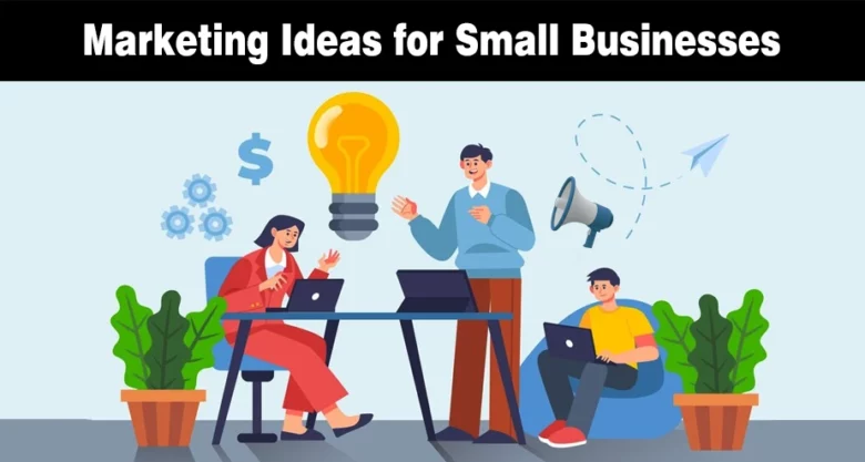 Marketing Ideas for Small Businesses