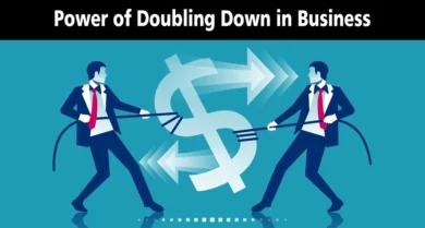 Power of Doubling Down in Business
