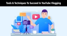 Tools & Techniques To Succeed In YouTube vlogging