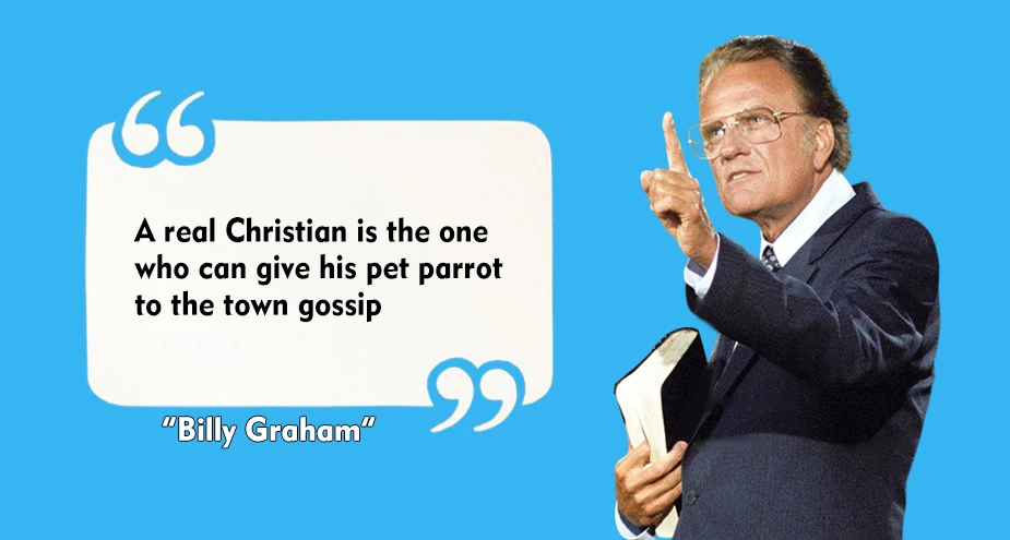 A real Christian is the one who can give his pet parrot to the town gossip