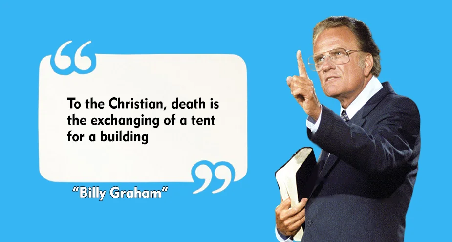 To the Christian, death is the exchanging of a tent for a building
