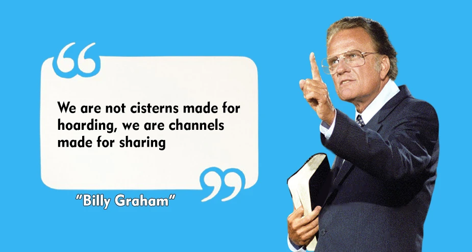 We are not cisterns made for hoarding, we are channels made for sharing