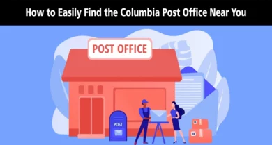 How to Easily Find the Columbia Post Office Near You