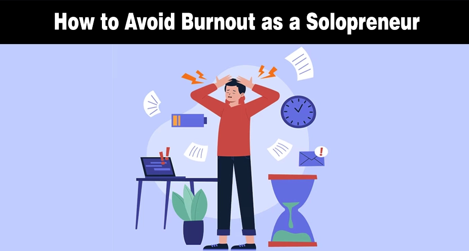 How to Avoid Burnout as a Solopreneur