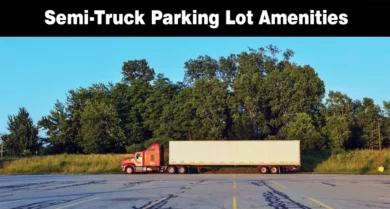 Semi-Truck Parking Lot Amenities