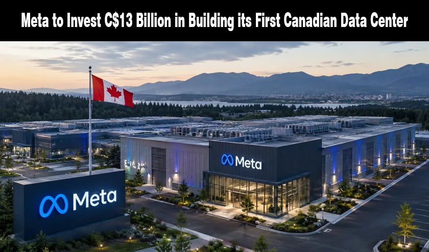 Meta to Invest C$13 Billion in Building its First Canadian Data Center news banner.